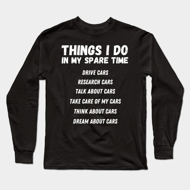 Things I Do in My Free Time cars Long Sleeve T-Shirt by Steph